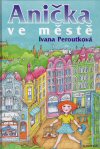 Ivana Peroutková: Anička ve městě
