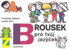 František Kábele, Luděk Vimr: Brousek pro tvůj jazýček