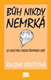 Regina Brettová: Bůh nikdy nemrká