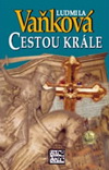 Ludmila Vaňková: Cestou krále 