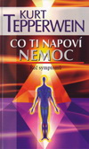 Kurt Tepperwein: Co ti napoví nemoc - Řeč symptonů