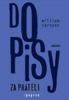 William Saroyan: Dopisy za přáteli (poprvé)