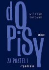 William Saroyan: Dopisy za přáteli (podruhé)