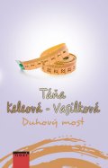 Táňa Keleová-Vasilková: Duhový most 