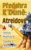 Brian Herbert - Kevin J. Anderson: Předehra k Duně: Atreidové