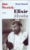 Jan Werich - Pavel Chrastil: Elixír života 