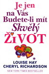 Louise L. Hay: Je jen na Vás budete-li mít skvělý život