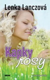 Lenka Lanczová: Kapky rosy