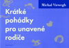 Michal Viewegh: Krátké pohádky pro unavené rodiče