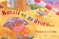 Darina Krygielová: Kutálí se ze dvora