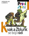 Arnold Lobel: Kvak a Žbluňk se bojí rádi