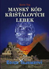 Karin Tag: Mayský kód křišťálových lebek