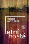 Helena Longinová: Letní hosté - vyjde 18. října 2010