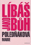 Marie Poledňáková: Líbáš jako bůh