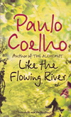 Paulo Coelho: Like the Flowing River