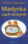 Astrid Lindgrenová: Madynka zachránkyně