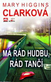 Mary Higgins Clarková: Má rád hudbu, rád tančí