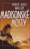 Robert James Waller: Madisonské mosty