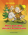 Jan Lebeda: Nové pohádky skřítka Medovníčka