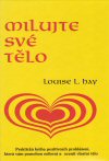 Louise L. Hay: Milujte své tělo