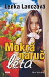 Lenka Lanczová: Mokrá náruč léta