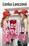 Lenka Lanczová: Most do země lásky 