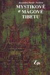 Alexandra David-Néelová: Mystikové a mágové Tibetu