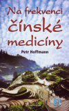 Petr Hoffmann: Na frekvenci čínské medicíny