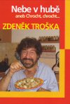 Zdeněk Troška : Nebe v hubě aneb Chrocht, chrocht....