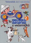 Vybrala a uspořádala - Kateřina Závadová: To nejlepší z večerníčků 2.