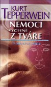 Kurt Tepperwein: Nemoci vyčtené z tváře