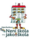 Mária Ďuríčková: Není škola jako škola