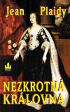 Jean Plaidy: Nezkrotná královna 