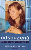 Kamila Velikovská: Odsouzená - Jak se žije ve výkonu trestu