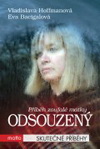 Vladislava Hoffmannová, Eva Bacigalová: Odsouzený - Příběh zoufalé matky