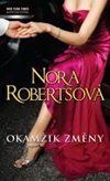 Nora Robertsová: Okamžik změny