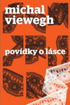 Michal Viewegh: Povídky o lásce