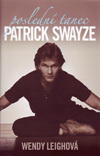 Wendy Leigh: Patrick Swayze - Poslední tanec