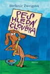 Stefanie Zweigová: Pes hledá člověka