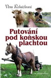 Věra Řeháčková: Putování pod koňskou plachtou