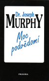 Joseph Murphy: Moc podvědomí