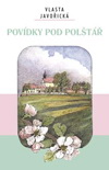 Vlasta Javořická: Povídky pod polštář
