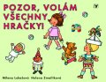 Helena Zmatlíková: Pozor, volám všechny hračky! - Albatros