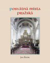 Jan Žáček: Posvátná místa pražská