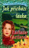 Barbara Cartland: Jak přichází láska 