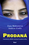 Zana Muhsenová: Prodaná - Autentický příběh otrokyně moderní doby