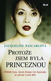 Jacqueline Pascarlová: Protože jsem byla princeznou