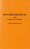 Andrej Dragomirecký: Psychoterapie II. aneb Laskavý exorcismus