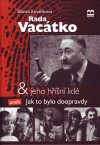 Blanka Kovaříková : Rada Vacátko a jeho hříšní lidé aneb Jak to bylo doopravdy