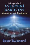 Andreas von Rétyi: Vyléčení rakoviny